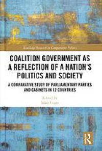 cover of the book Coalition Government as a Reflection of a Nation’s Politics and Society: A Comparative Study of Parliamentary Parties and Cabinets in 12 Countries