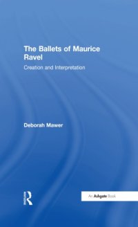 cover of the book The ballets of Maurice Ravel : creation and interpretation