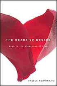 cover of the book The heart of desire: keys to the pleasures of love