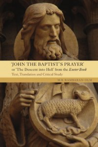 cover of the book "John the Baptist’s Prayer" or "The Descent into Hell" from the Exeter Book: Text, Translation and Critical Study