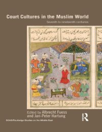 cover of the book Court Cultures in the Muslim World, Seventh to Nineteenth Centuries