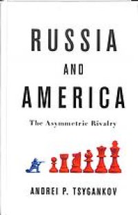 cover of the book Russia and America : the asymmetric rivalry