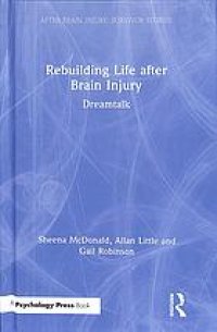 cover of the book Rebuilding life after brain injury : dreamtalk