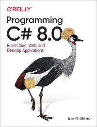 cover of the book Programming C# 8.0: Build Cloud, Web, and Desktop Applications