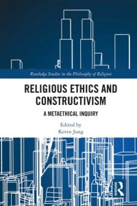 cover of the book Religious Ethics And Constructivism: A Metaethical Inquiry