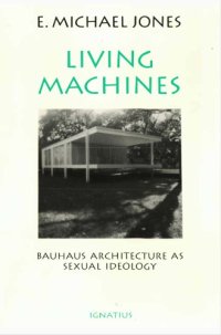 cover of the book Living Machines - Bauhaus Architecture as Sexual Ideology