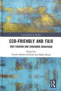 cover of the book Eco-friendly and fair: fast fashion and consumer behaviour