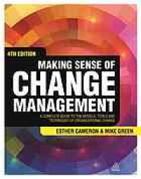 cover of the book Making sense of change management : a complete guide to the models, tools and techniques of organizational change