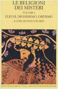 cover of the book Le religioni dei misteri. Eleusi, dionisismo, orfismo