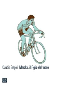 cover of the book Merckx, il Figlio del tuono