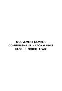 cover of the book Mouvement ouvrier, communisme et nationalismes dans le monde arabe : études