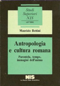 cover of the book Antropologia e cultura romana. Parentela, tempo, immagini dell’anima