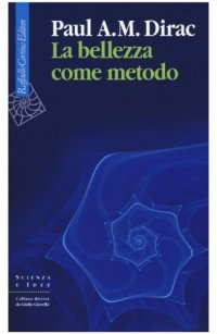 cover of the book La bellezza come metodo. Saggi e riflessioni su fisica e matematica