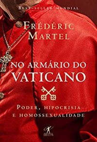 cover of the book No armário do Vaticano: Poder, hipocrisia e homossexualidade