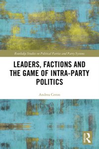 cover of the book Leaders, factions and the game of intra-party politics