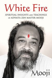 cover of the book White Fire: Spiritual Insights and Teachings of Advaita Zen Master Mooji