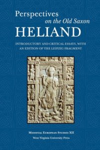 cover of the book Perspectives on the Old Saxon "Heliand": Introductory and Critical Essays, with an Edition of the Leipzig Fragment