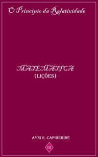 cover of the book O Princípio da Relatividade: Matemática (Lições)