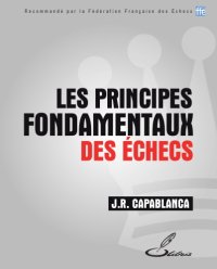 cover of the book Les principes fondamentaux des échecs