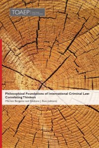 cover of the book Philosophical Foundations Of International Criminal Law: Correlating Thinkers