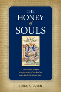 cover of the book The Honey of Souls: Cassiodorus and the Interpretation of the Psalms in the Early Medieval West