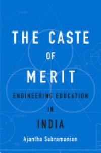 cover of the book The Caste of Merit: Engineering Education in India