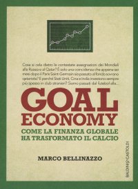 cover of the book Goal economy. Come la finanza globale ha trasformato il calcio