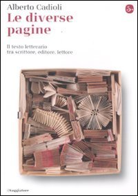 cover of the book Le diverse pagine. Il testo letterario tra scrittore, editore, lettore