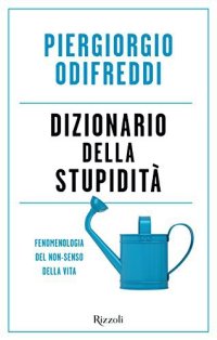 cover of the book Dizionario della stupidità : fenomenologia del non-senso della vita