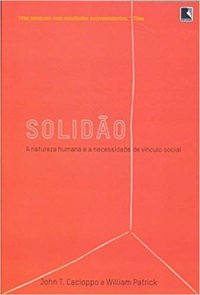 cover of the book Solidão - A Natureza Humana e a Necessidade de Vínculo Social