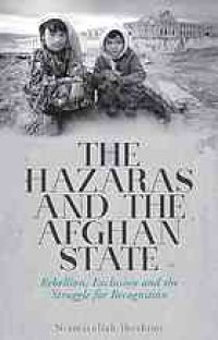 cover of the book The Hazaras and the Afghan state rebellion, exclusion and the struggle for recognition