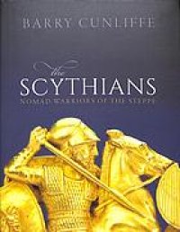 cover of the book The Scythians: Nomad Warriors of the Steppe