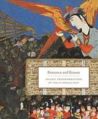 cover of the book Romance and reason : Islamic Transformations of the Classical Past