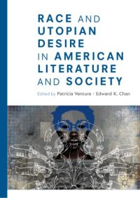 cover of the book Race and Utopian Desire in American Literature and Society