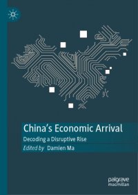 cover of the book China’s Economic Arrival: Decoding A Disruptive Rise