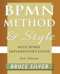 cover of the book BPMN Method and Style, with BPMN Implementer’s Guide: A structured approach for business process modeling and implementation using BPMN 2.0