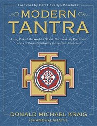 cover of the book Modern Tantra: Living One of the World’s Oldest, Continuously Practiced Forms of Pagan Spirituality in the New Millennium