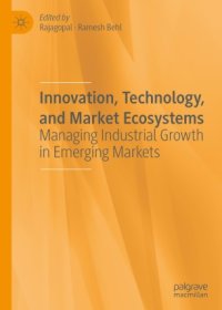 cover of the book Innovation, Technology, and Market Ecosystems: Managing Industrial Growth in Emerging Markets