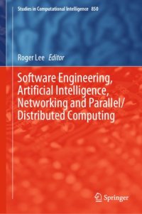 cover of the book Software Engineering, Artificial Intelligence, Networking and Parallel/Distributed Computing