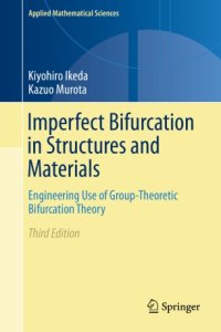 cover of the book Imperfect Bifurcation in Structures and Materials: Engineering Use of Group-Theoretic Bifurcation Theory