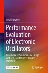 cover of the book Performance Evaluation of Electronic Oscillators: Automated S Parameter Free Design with SPICE and Discrete Fourier Transforms