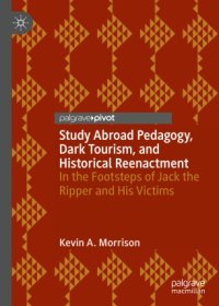 cover of the book Study Abroad Pedagogy, Dark Tourism, and Historical Reenactment: In the Footsteps of Jack the Ripper and His Victims