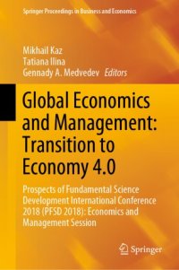 cover of the book Global Economics and Management: Transition to Economy 4.0: Prospects of Fundamental Science Development International Conference 2018 (PFSD 2018): Economics and Management Session