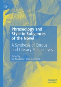 cover of the book Phraseology and Style in Subgenres of the Novel: A Synthesis of Corpus and Literary Perspectives