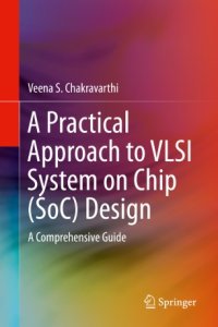 cover of the book A Practical Approach to VLSI System on Chip (SoC) Design: A Comprehensive Guide