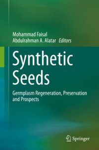 cover of the book Synthetic Seeds : Germplasm Regeneration, Preservation and Prospects