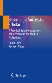 cover of the book Becoming a Successful Scholar: A Practical Guide to Academic Achievement in the Medical Professions