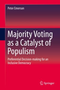 cover of the book Majority Voting as a Catalyst of Populism: Preferential Decision-making for an Inclusive Democracy