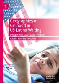 cover of the book Geographies of Girlhood in US Latina Writing: Decolonizing Spaces and Identities