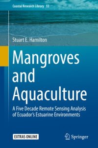 cover of the book Mangroves and Aquaculture: A Five Decade Remote Sensing Analysis of Ecuador’s Estuarine Environments